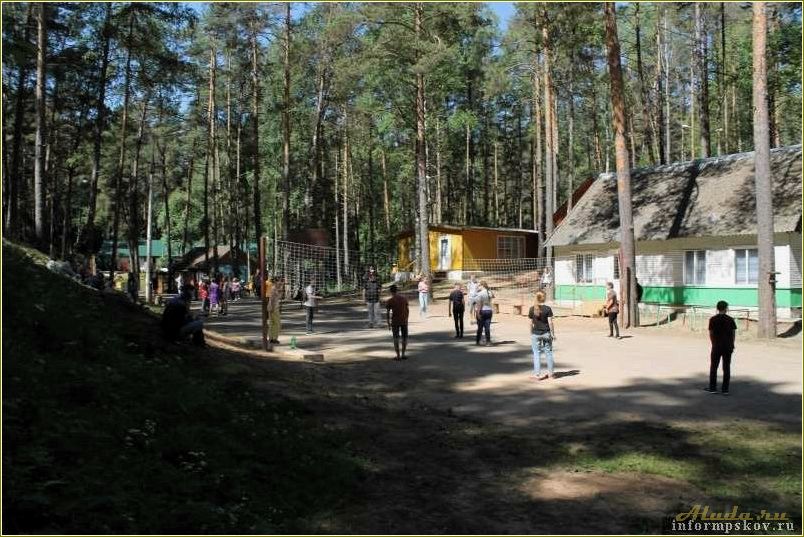 Лагерь отдыха в Псковской области — идеальное место для активного отдыха и здорового образа жизни
